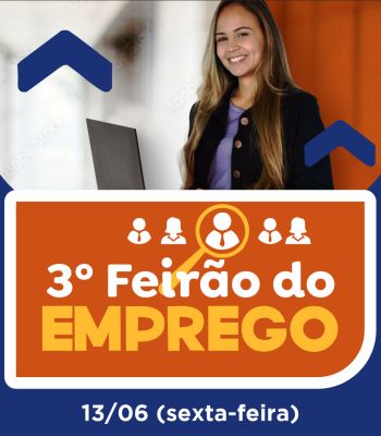 3º FEIRÃO DE EMPREGOS” ACONTECERÁ NO DIA 13 DE JUNHO