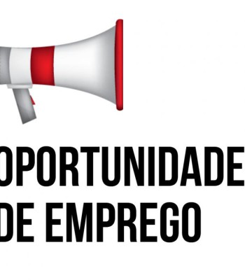 ESTÃO DISPONÍVEIS TRÊS OPORTUNIDADES DE EMPREGO, TODAS SOB-REGIME CLT E COM BENEFÍCIOS ATRATIVOS. CONFIRA