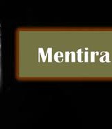 MENTIRA – MAL QUE AFETA TANTO...
