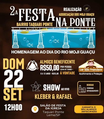 22 DE SETEMBRO, DOMINGO - 2ª FESTA NA PONTE EM HOMENAGEM AO RIO MOJI GUAÇU