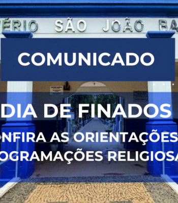 CEMITÉRIO MUNICIPAL DE LEME DIVULGA ORIENTAÇÕES E PROGRAMAÇÃO PARA O DIA DE FINADOS