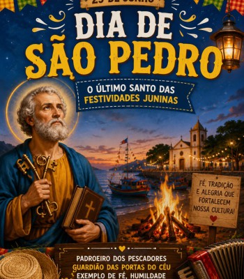 DIA DE SÃO PEDRO – 29 DE JUNHO -  O ÚLTIMO SANTO DAS FESTIVIDADES JUNINAS