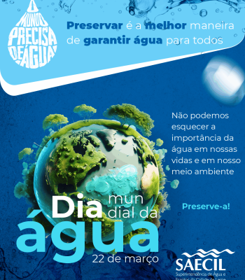 SAECIL E OUTRAS SECRETARIAS REALIZAM DIVERSAS ATIVIDADES EM ALUSÃO AO DIA MUNDIAL DA ÁGUA