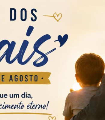 DIA DOS PAIS – A PRESENÇA PATERNA TRANSFORMA VIDAS E O AMOR TAMBÉM TEM O ROSTO DE MÃE