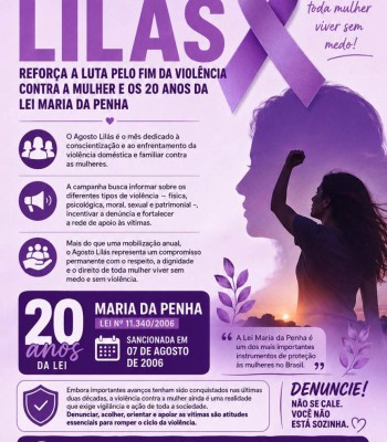 AGOSTO LILÁS REFORÇA A LUTA PELO FIM DA VIOLÊNCIA CONTRA A MULHER E OS 20 ANOS DA LEI MARIA DA PENHA