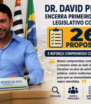 DR. DAVID PEDRÃO ENCERRA PRIMEIRO SEMESTRE LEGISLATIVO COM MAIS DE 260 PROPOSITURAS E REFORÇA COMPROMISSO COM FISCALIZAÇÃO