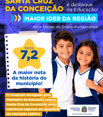 SANTA CRUZ DA CONCEIÇÃO ALCANÇA O MAIOR IDEB DA REGIÃO E REGISTRA A MELHOR NOTA DA HISTÓRIA DO MUNICÍPIO