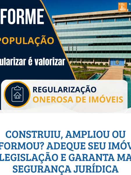 REGULARIZAÇÃO ONEROSA PERMITE ADEQUAÇÃO DE IMÓVEIS CONSTRUÍDOS EM DESACORDO COM A LEGISLAÇÃO URBANÍSTICA