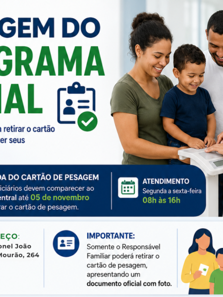 ATENÇÃO: BENEFICIÁRIOS DO BOLSA FAMÍLIA DEVEM RETIRAR O CARTÃO DE PESAGEM E MANTER DADOS DEVIDAMENTE ATUALIZADOS