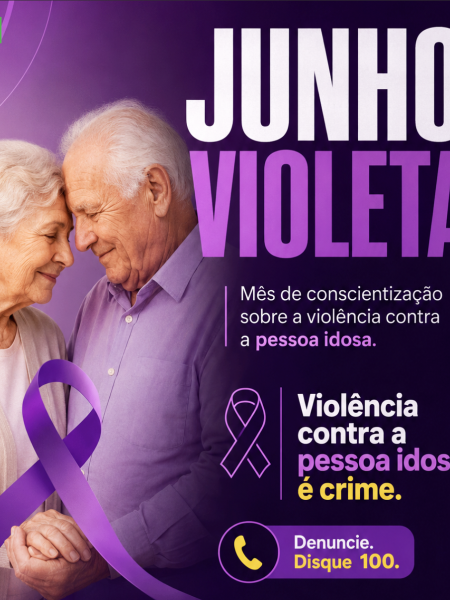PROGRAMAÇÃO DA CAMPANHA DE COMBATE E ENFRENTAMENTO À VIOLÊNCIA CONTRA A PESSOA IDOSA - 15 DE JUNHO DE 2026