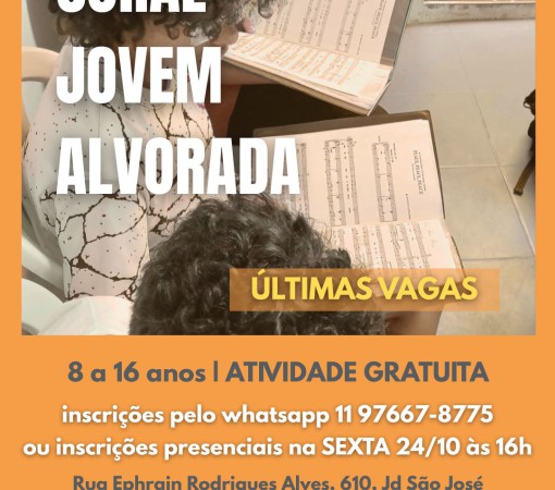 ÚLTIMAS VAGAS PARA O CORAL JOVEM ALVORADA}