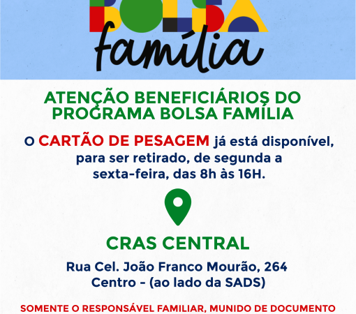 BENEFICIÁRIOS DO BOLSA FAMÍLIA DEVEM RETIRAR O CARTÃO DE PESAGEM E MANTER DADOS ATUALIZADOS - PESAGEM}