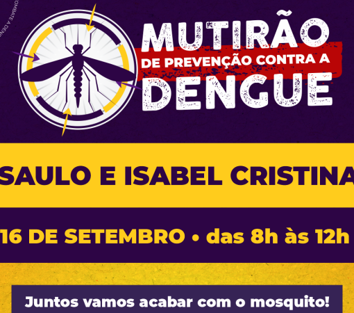 Mutirão contra o Aedes aegypti nos Bairros Jardins Saulo, Isabel Cristina acontece dia 16 de Setembro}