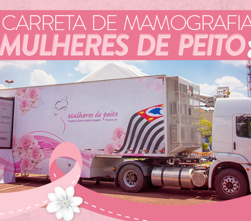 Carreta de Mamografia – Programa “Mulheres de Peito”}