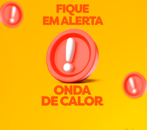 CALOR EXCESSIVO EXIGE ATENÇÃO E CUIDADOS REDOBRADOS}