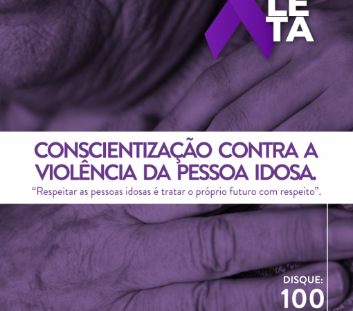 Campanha de Combate e Enfrentamento à Violência contra a Pessoa Idosa - 15 de Junho}