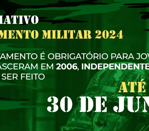 ALISTAMENTO MILITAR 2024 ATÉ DIA 30 DE JUNHO}