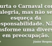 CARNAVAL COM ALEGRIA E RESPONSABILIDADE}
