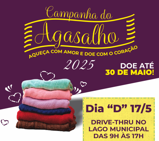 DIA “D” DA ARRECADAÇÃO DA CAMPANHA DO AGASALHO 2025 – 17 DE MAIO, A PARTIR DAS 09H}