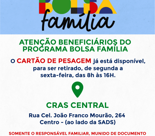 ATENÇÃO PARA AS DATAS DO MÊS DE JULHO - BENEFICIÁRIOS DO BOLSA FAMÍLIA DEVEM RETIRAR O CARTÃO DE PESAGEM E MANTER DADOS ATUALIZADOS}