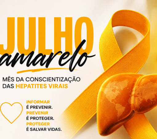 JULHO AMARELO ALERTA PARA A PREVENÇÃO E O DIAGNÓSTICO PRECOCE DAS HEPATITES VIRAIS}