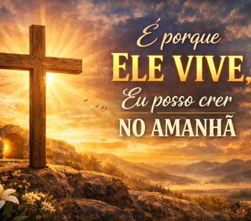 PÁSCOA É RENASCIMENTO, ESPERANÇA E VIDA NOVA}