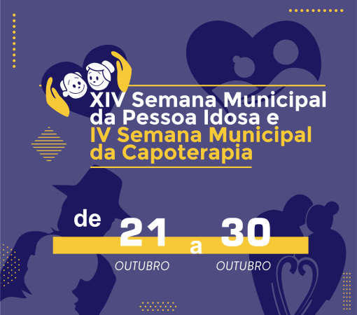 XIV SEMANA MUNICIPAL DO IDOSO E IV SEMANA DA CAPOTERAPIA}