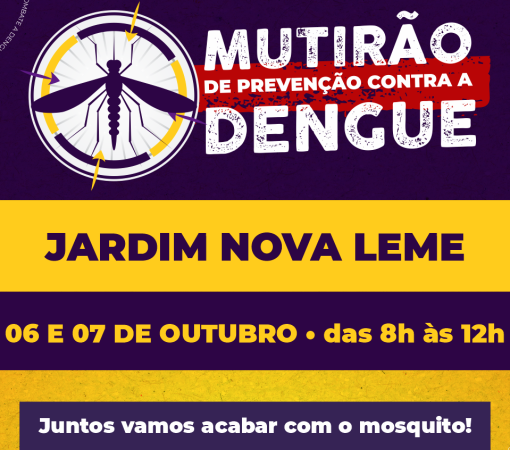 Mutirão contra o Aedes aegypti no Bairro Jardim Nova Leme dias 06 e 07 de Outubro}