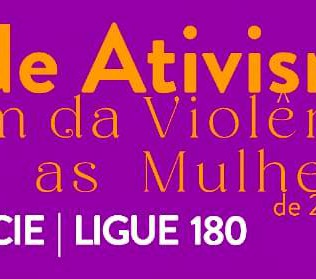 16 dias de Ativismo pelo Fim da Violência Contra as Mulheres}