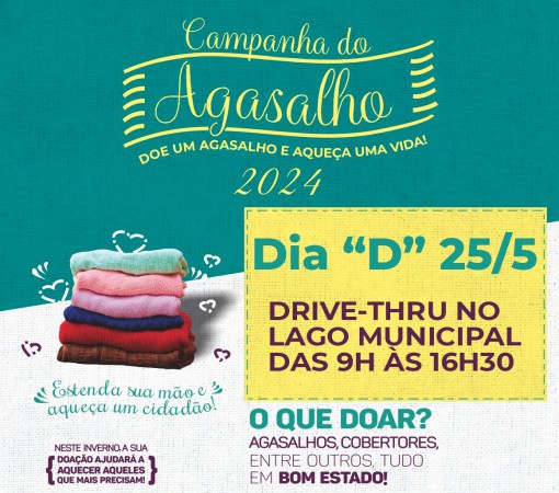 DRIVE THRU NO LAGO MUNICIPAL, DIA 25 DE MAIO, DAS 09H ÀS 16H30 - CAMPANHA DO AGASALHO}