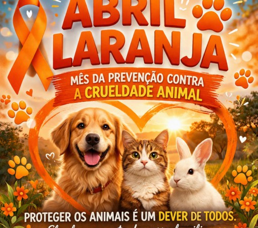 ABRIL LARANJA: UM MÊS DE CONSCIENTIZAÇÃO E RESPEITO AOS ANIMAIS}