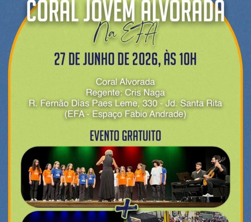 CORAL JOVEM ALVORADA NA EFA - SÁBADO, 27 DE JUNHO – 10H}