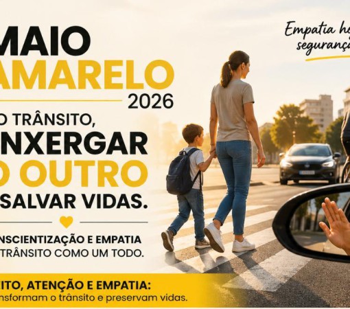 MAIO AMARELO 2026: ENXERGAR O OUTRO É SALVAR VIDAS}
