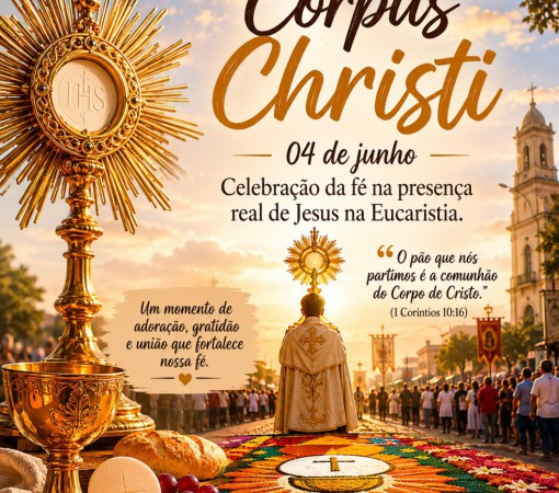 CORPUS CHRISTI - FÉ, TRADIÇÃO E DEVOÇÃO}