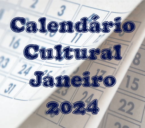 Calendário Cultural - Janeiro 2024}