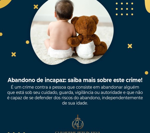 ABANDONO DE INCAPAZ: ENTENDA A LEI E SUAS CONSEQUÊNCIAS}