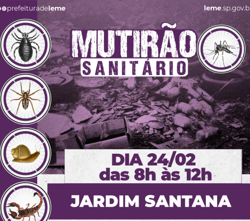 “MUTIRÃO SANITÁRIO” dia 24 de fevereiro acontece no Jardim Santana}