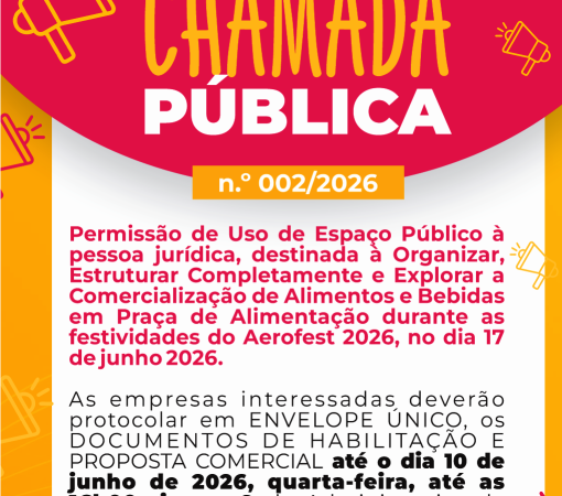 CHAMAMENTO PÚBLICO PARA EXPLORAÇÃO DA PRAÇA DE ALIMENTAÇÃO DO AEROFEST 2026}