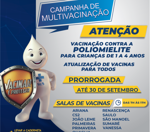 Campanha Nacional de Vacinação contra a Poliomielite e Multivacinação Prorrogada até 30 de Setembro}