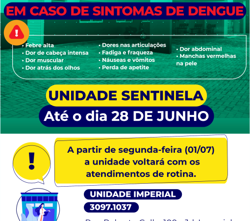 ATENÇÃO: UNIDADE SENTINELA DE DENGUE NO JARDIM IMPERIAL CONTINUA ATÉ SEXTA-FEIRA, 28 DE JUNHO}