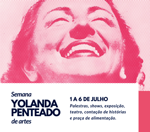 SEMANA YOLANDA PENTEADO DE ARTES ACONTECE DE 1 A 6 DE JULHO EM LEME}
