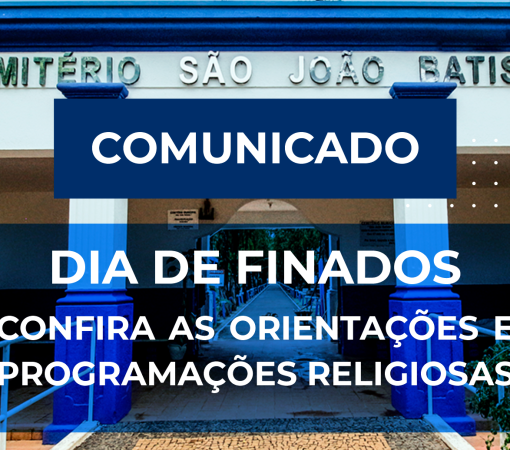 Administração do Cemitério Municipal passa orientações sobre o Dia de Finados - 2 de novembro}