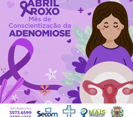 “Abril Roxo – Mês da conscientização sobre a Adenomiose”}