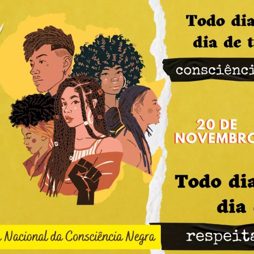 DIA DA CONSCIÊNCIA NEGRA – TODO DIA É DIA DE TER CONSCIÊNCIA