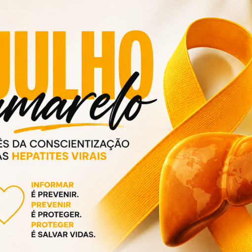 JULHO AMARELO ALERTA PARA A PREVENÇÃO E O DIAGNÓSTICO PRECOCE DAS HEPATITES VIRAIS