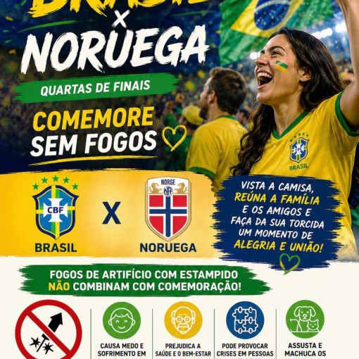 BRASIL EM CAMPO: TORÇA COM ALEGRIA, COMEMORE SEM FOGOS}