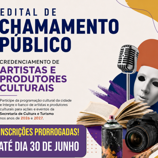 PRORROGADO O PRAZO PARA CREDENCIAMENTO DE ARTISTAS E PRODUTORES CULTURAIS: ATÉ DIA 30 DE JUNHO DE 2026}