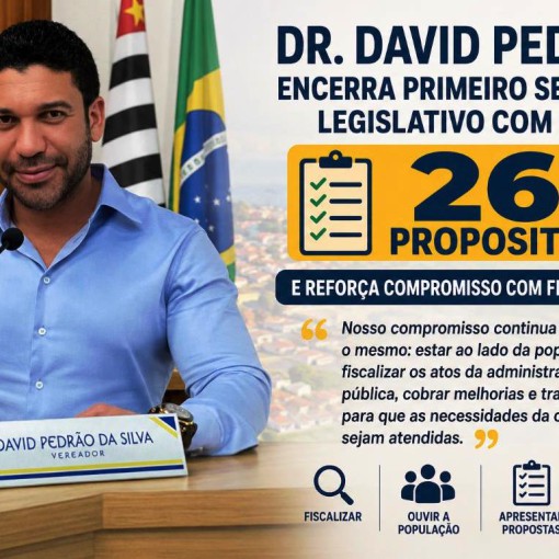 DR. DAVID PEDRÃO ENCERRA PRIMEIRO SEMESTRE LEGISLATIVO COM MAIS DE 260 PROPOSITURAS E REFORÇA COMPROMISSO COM FISCALIZAÇÃO