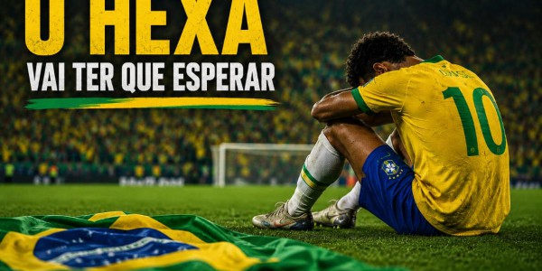 O HEXA VAI TER QUE ESPERAR MAIS UMA VEZ