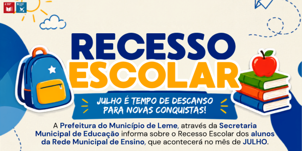INFORMAÇÕES SOBRE O CALENDÁRIO DO RECESSO ESCOLAR DE JULHO NA REDE MUNICIPAL DE ENSINO E AS CRECHES DE PLANTÃO
